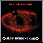 Slow Burning Car - The Scattering Vol.2